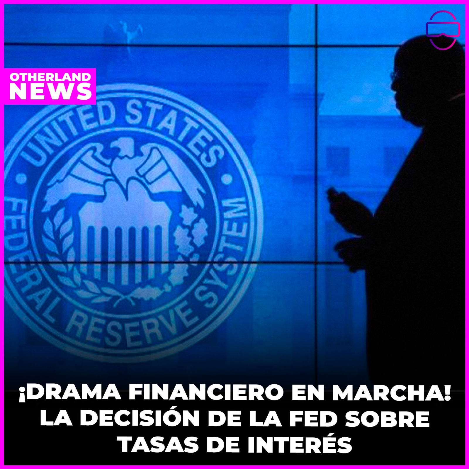Otherland :¡Drama Financiero en Marcha! La Decisión de la Fed Sobre Tasas de Interés